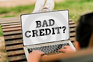 Inspiration showing sign Bad Credit Question. Business concept a bad credit score due to nonpayment of loans Voice And