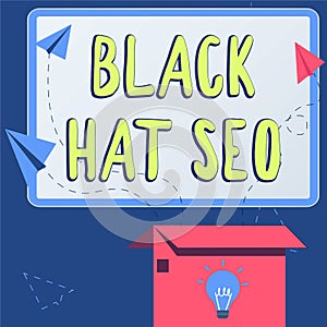 Inspiration showing sign Black Hat Seo. Internet Concept Search Engine Optimization using techniques to cheat browsers