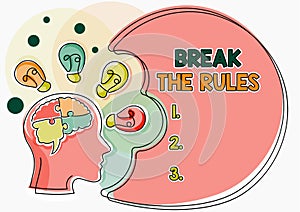 Inspiration showing sign Break The RulesTo do something against formal rules and restrictions. Business overview To do photo