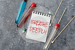 Inspiration showing sign Breathe Deeply. Business approach to take a large breath of air into your lungs To pause