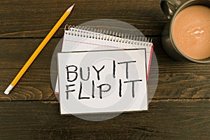 Inspiration showing sign Buy It Flip ItBuy something fix them up then sell them for more profit. Internet Concept Buy