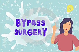Inspiration showing sign Bypass Surgery. Concept meaning type of surgery that improves blood flow to the heart Lady