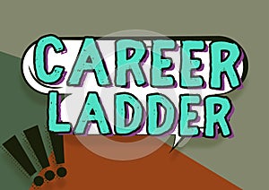 Inspiration showing sign Career Ladder. Internet Concept Job Promotion Professional Progress Upward Mobility Achiever