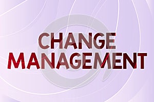Inspiration showing sign Change Management. Word for development within a business or similar organization Line
