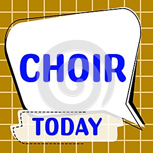 Inspiration showing sign Choir. Word Written on a group organized to perform ensemble singing