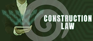 Inspiration showing sign Construction Lawdeals with matters relating to building and related fields. Conceptual photo
