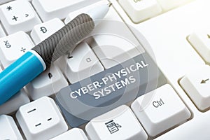 Inspiration showing sign Cyber Physical Systems. Concept meaning Mechanism controlled by computerbased algorithms photo