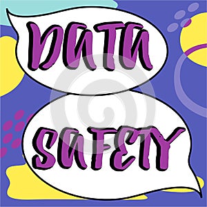 Inspiration showing sign Data Safety. Word for concerns protecting data against loss by ensuring safe storage