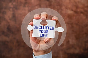 Inspiration showing sign Declutter Your Life. Business idea To eliminate extraneous things or information in life