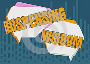 Inspiration showing sign Dispensing WisdomGiving intellectual facts on variety of subjects. Business approach Giving