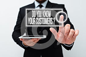 Inspiration showing sign Do You Know Your Customers question. Business approach asking to identify a customer s is