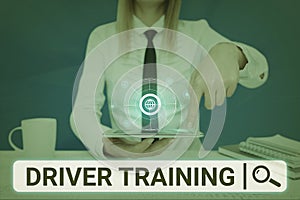 Inspiration showing sign Driver Training. Business approach prepares a new driver to obtain a driver s is license Lady