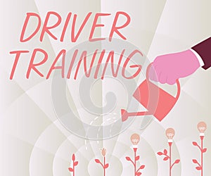 Inspiration showing sign Driver Training. Concept meaning prepares a new driver to obtain a driver s is license Hand