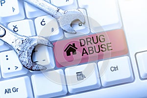 Inspiration showing sign Drug Abuse. Internet Concept the habitual taking of use of prescription or illegal drugs