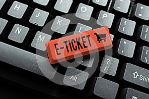 Inspiration showing sign E Ticket. Word for Digital ticket that is as valid as a paper ticket or its equivalent Abstract