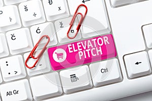 Inspiration showing sign Elevator Pitch. Business showcase A persuasive sales pitch Brief speech about the product