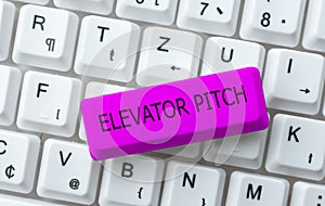 Inspiration showing sign Elevator Pitch. Word Written on A persuasive sales pitch Brief speech about the product Typing