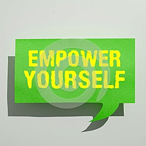 Inspiration showing sign Empower Yourself. Business idea taking control of life setting goals positive choices