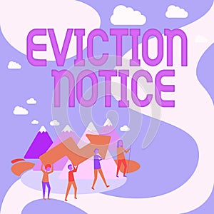 Inspiration showing sign Eviction Notice. Business approach an advance notice that someone must leave a property Four