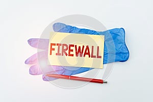 Inspiration showing sign Firewall. Internet Concept protect network or system from unauthorized access with firewall