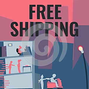 Inspiration showing sign Free Shipping. Conceptual photo Freight Cargo Consignment Lading Payload Dispatch Cartage