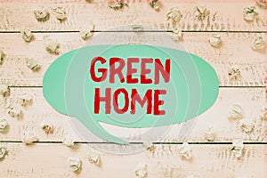 Inspiration showing sign Green Home. Business approach An area filled with plants and trees where you can relax