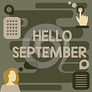 Inspiration showing sign Hello September. Word for Eagerly wanting a warm welcome to the month of September Woman