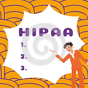 Inspiration showing sign Hipaa. Business approach Acronym stands for Health Insurance Portability Accountability