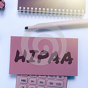 Inspiration showing sign Hipaa. Concept meaning Acronym stands for Health Insurance Portability Accountability