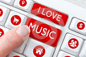 Inspiration showing sign I Love Music. Concept meaning Having affection for good sounds lyric singers musicians