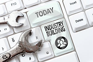 Inspiration showing sign Industry Building. Conceptual photo Factories and other premises used for manufacturing Typing