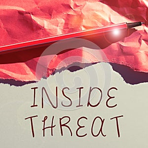 Inspiration showing sign Inside Threat. Business idea Information that only an insider would have Real information