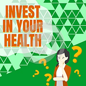 Inspiration showing sign Invest In Your Health. Business concept put money on maintenance or improvement of your health