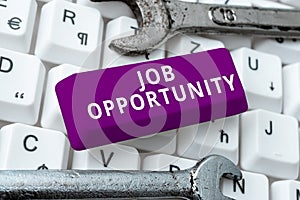 Inspiration showing sign Job Opportunity. Business approach an opportunity of employment or the chance to get a job