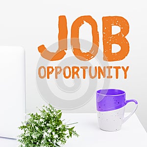 Inspiration showing sign Job Opportunity. Concept meaning an opportunity of employment or the chance to get a job