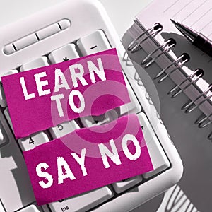 Inspiration showing sign Learn To Say No. Concept meaning dont hesitate tell that you dont or want doing something