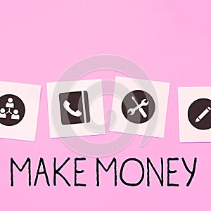 Inspiration showing sign Make Money. Concept meaning making a profit or giving the opportunity to make a profit