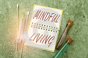Inspiration showing sign Mindful Living. Concept meaning Fully aware and engaged on something Conscious and Sensible