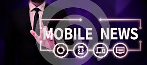 Inspiration showing sign Mobile News. Concept meaning the delivery and creation of news using mobile devices