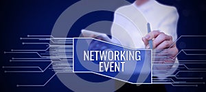 Inspiration showing sign Networking Event. Internet Concept Developing and using contacts made in business for purposes