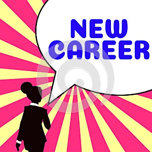 Inspiration showing sign New Career. Concept meaning a change to a different type of job from the one you have