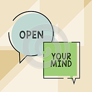Inspiration showing sign Open Your Mind. Internet Concept Be openminded Accept new different things ideas situations