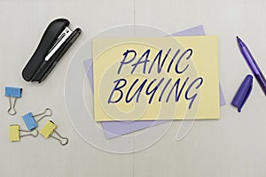 Inspiration showing sign Panic Buying. Business approach buying large quantities due to sudden fear of coming shortage