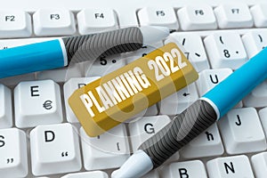 Inspiration showing sign Planning 2022. Internet Concept process of making plans for something next year Abstract Typing