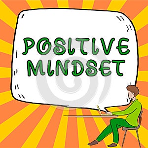 Inspiration showing sign Positive Mindset. Business concept mental and emotional attitude that focuses on bright side