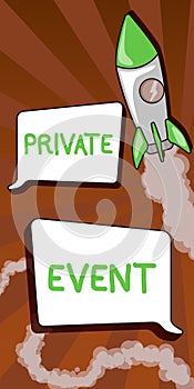 Inspiration showing sign Private Event. Concept meaning Exclusive Reservations RSVP Invitational Seated Rocket Ship