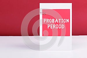 Inspiration showing sign Probation Period. Business concept focused and iterative approach to searching out