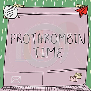 Inspiration showing sign Prothrombin Time. Business idea evaluate your ability to appropriately form blood clots