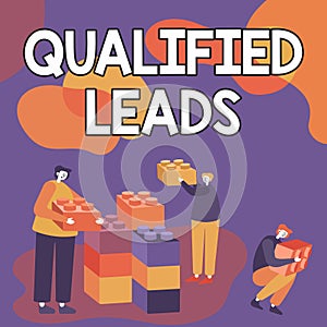 Inspiration showing sign Qualified Leads. Business showcase lead judged likely to become a customer compared to other