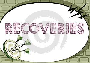 Inspiration showing sign Recoveries. Business showcase process of regaining possession or control of something lost